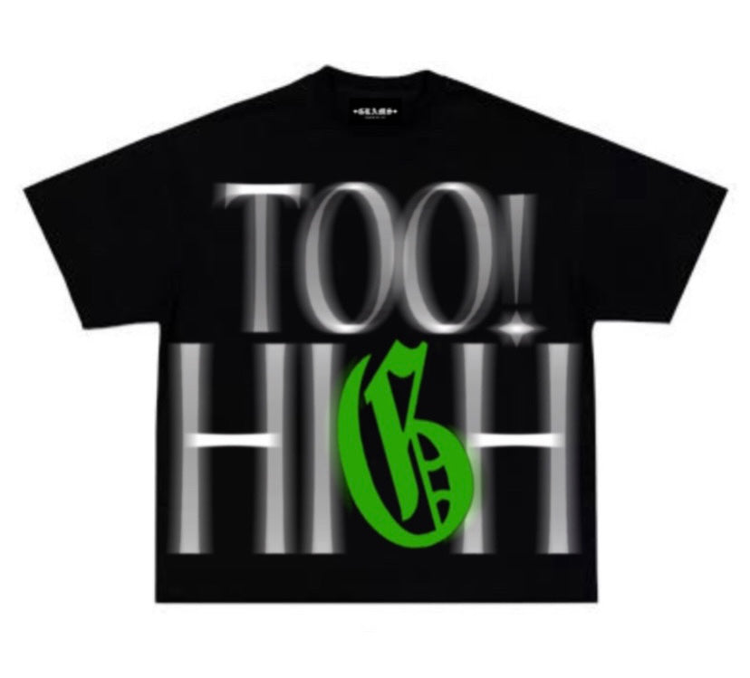 "TOO HIGH TEE"